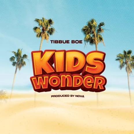 Music Audio : Tibbuh Boe – Kids Wonder