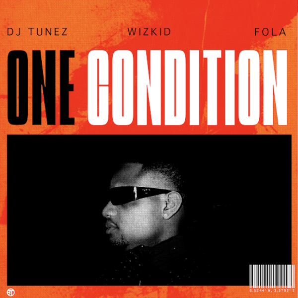 Music Audio : Dj Tunez, Wizkid And Fola – One Condition