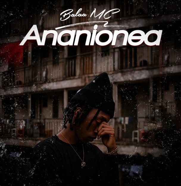 Music Audio : Balaa Mc – Ananionea
