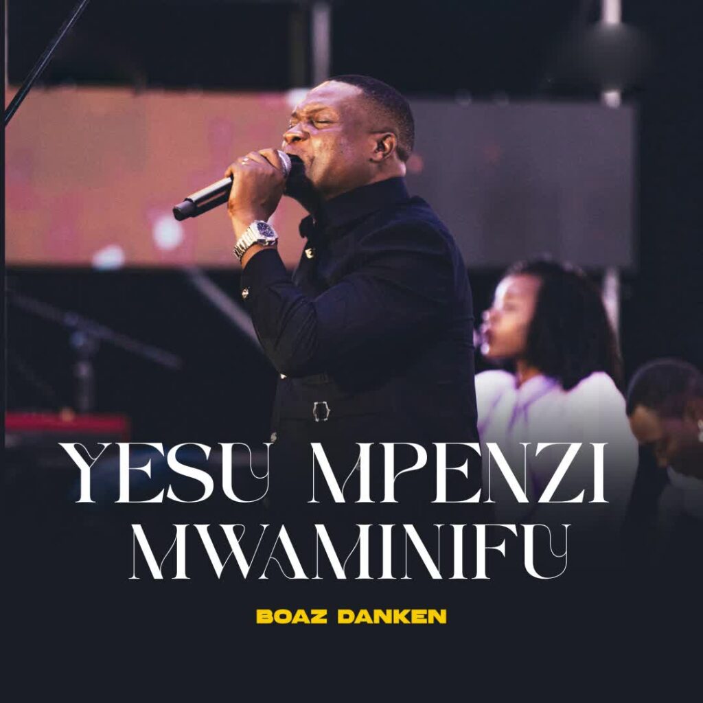 Music Audio : Boaz Danken – Yesu Mpenzi Mwaminifu
