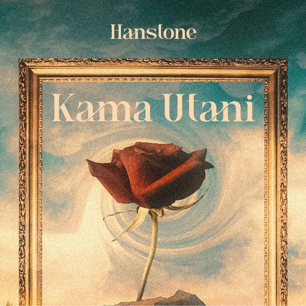 Music Audio : Hanstone – Kama Utani