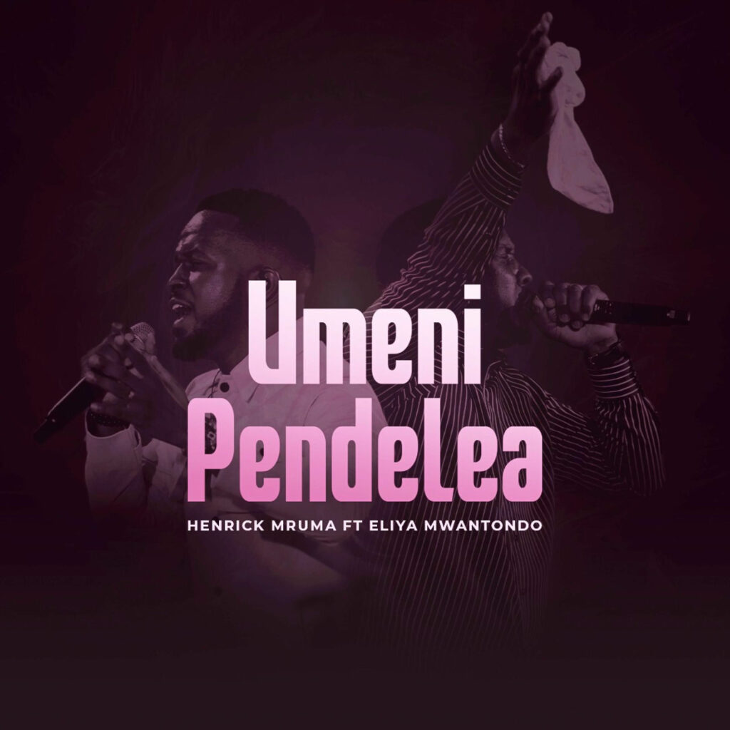 Music Audio : Henrick Mruma Ft. Eliya Mwantondo – Umenipendelea (Live)