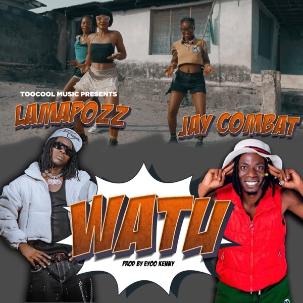 Music Audio : Lamapozz Ft Jay Combat – Watu