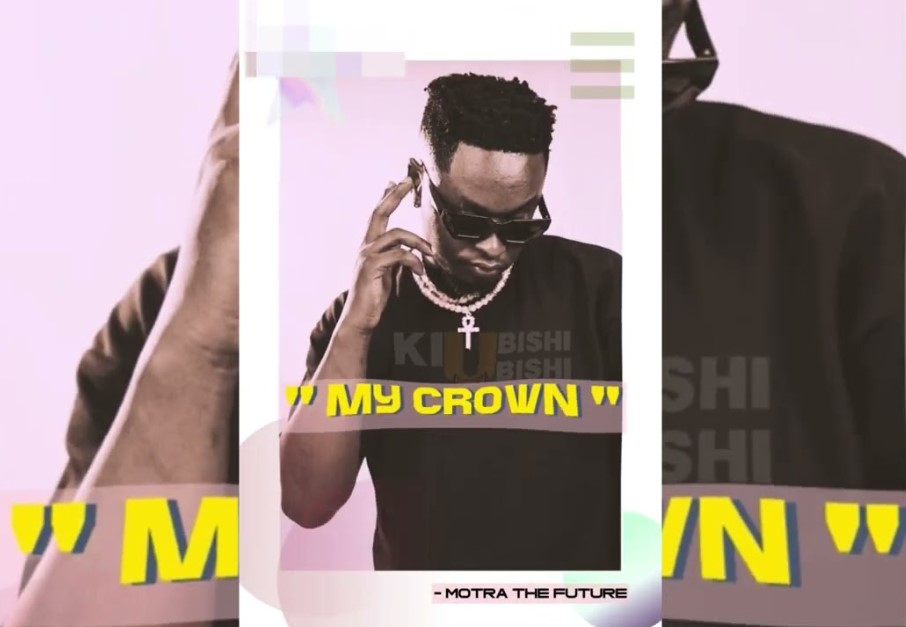 Music Audio : Motra the Future – My Crown (East Africa Diss)