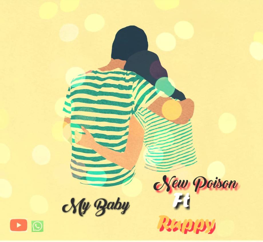 Music Audio : New Poison ft Ruppy – My Baby