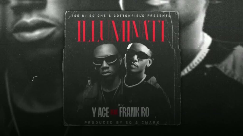 Music Audio : Y Ace – Illuminati Ft Frank Ro