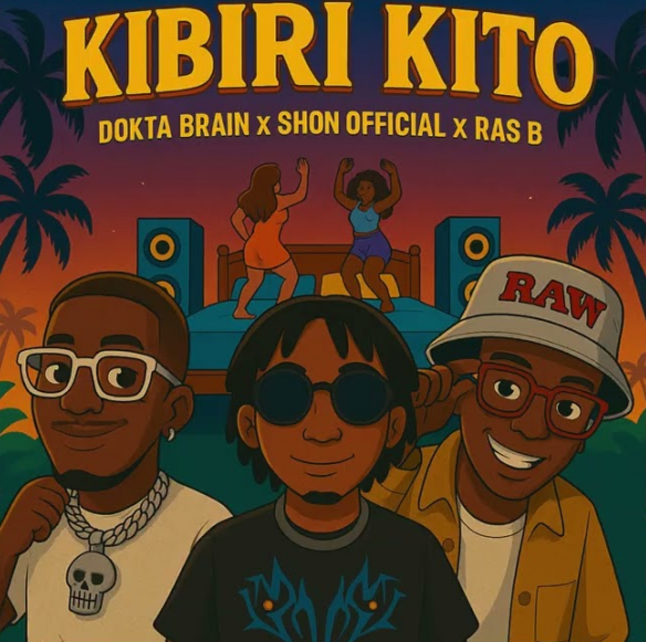 Music Audio : Dokta Brain Ft Shon Official & Ras B – Kibiri Kito
