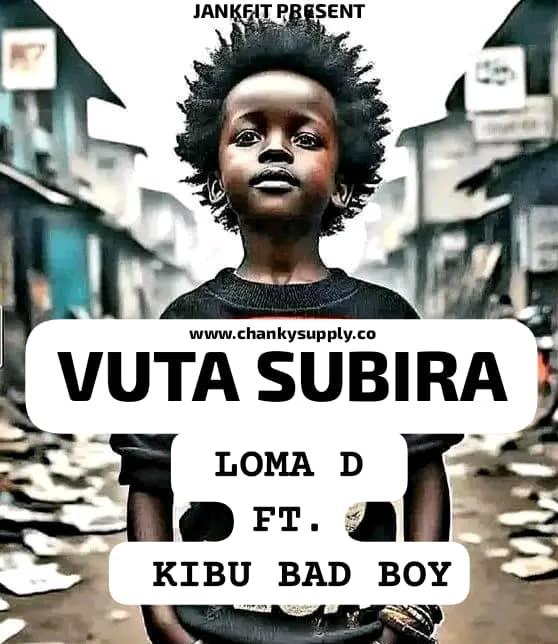 Music Audio : Loma D Ft Kibu Bad Boy – Vuta Subila