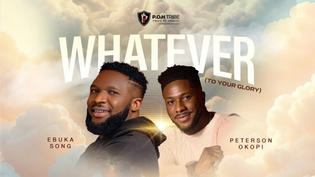 Music Audio : Ebuka Songs Ft Peterson Okopi – Whatever (To Your Glory)