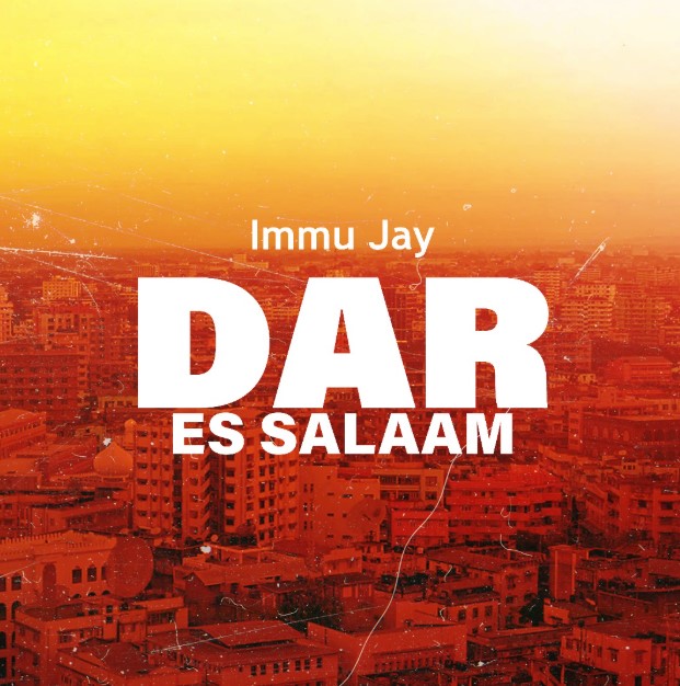 Music Audio : Immu Jay – Dar Es Salaam