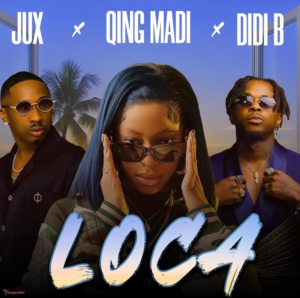 Music Audio : Jux – Loca Ft Qing Madi X Didi B