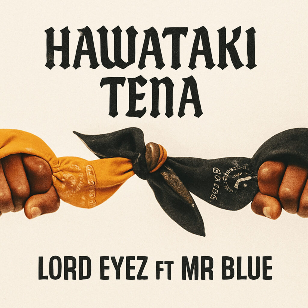 Music Audio : Lord Eyez Ft Mr Blue – Hawataki Tena