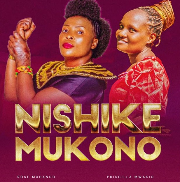 Music Audio : Rose Muhando Ft Priscilla Mwakio – Nishike Mkono