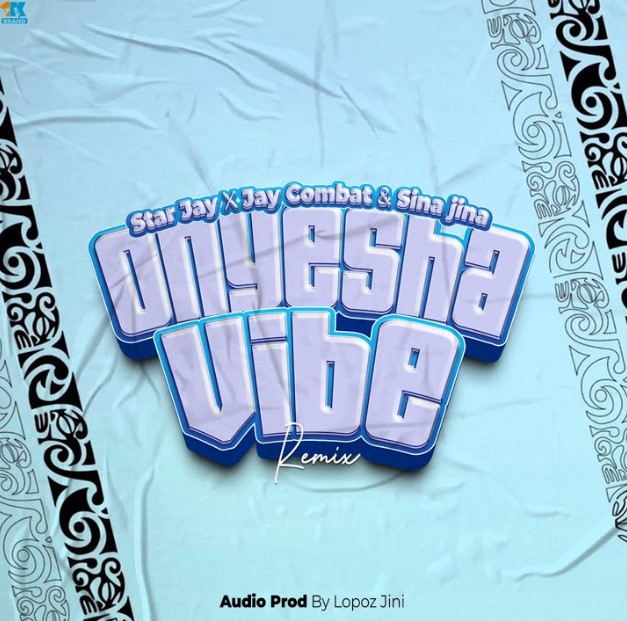 Music Audio : Star Jay Ft Jay Combat & Sina Jina – Onyesha Vibe (Remix)