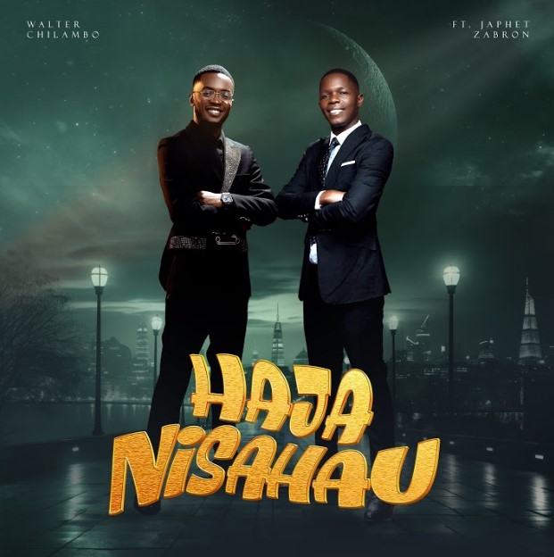 Music Audio : Walter Chilambo Ft Japhet Zabron – Hajanisahau