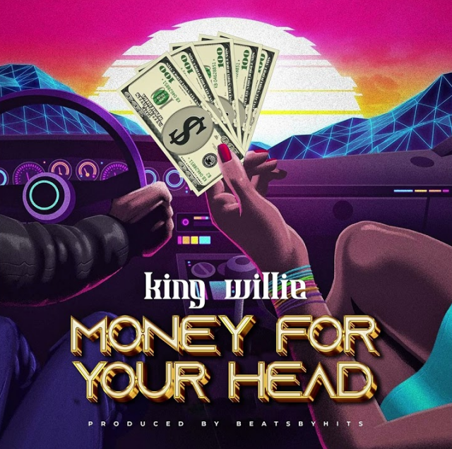 Music Audio : King Willie – Money For Your Head 