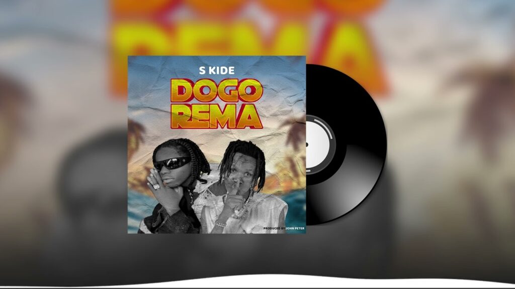 Music Audio : S Kide – Dogo Rema