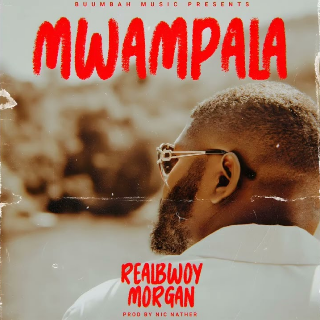 Music Audio : Realbwoy Morgan – Mwampala 