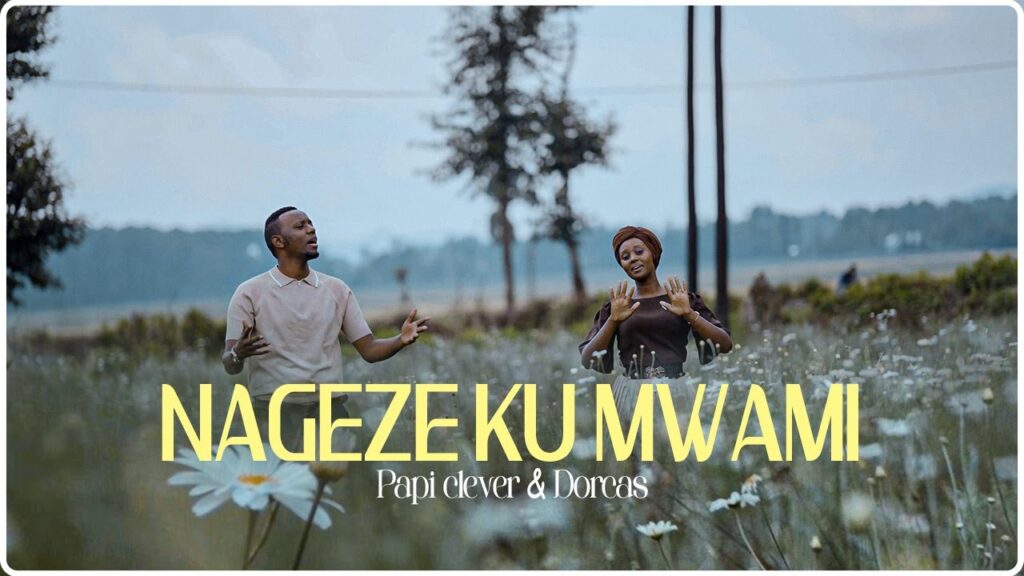 Music Audio : Papi Clever X Dorcas – Nageze Ku Mwami (Roho Yangu Inaimba)