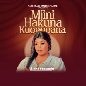Aisha Masanja – Mjini Hakuna Kuogopana