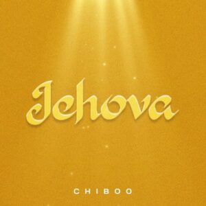 Chiboo – Jehova