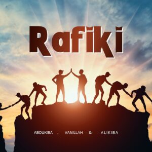 Abdukiba Ft Vanillah & Alikiba – Rafiki