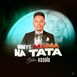 Stephen Kasolo – Ninye Mama Na Tata