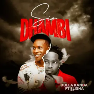 Dulla Kanda Ft. Elisha – Sio Dhambi
