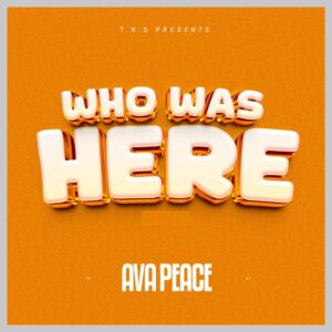 Ava Peace – Who Was Here