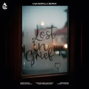 Umusepela Crown – Lost In Grief