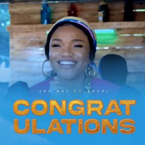 Ada Ehi Ft Buchi – Congratulations