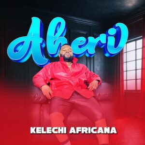 Kelechi Africana – Aheri