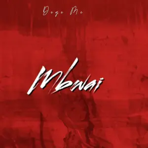 Dege Mc – Mbwai