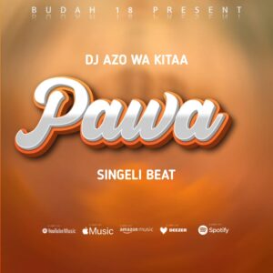 Dj Azo Wa Kitaa – Pawa Singeli Beat