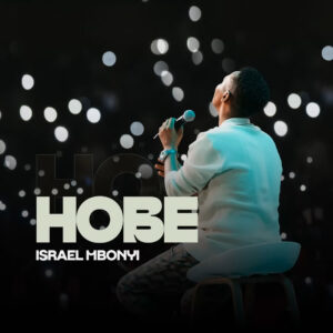 Israel Mbonyi – Hobe