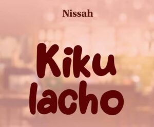 Nissah – Kikulacho
