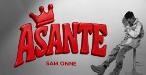 Sam Onne – Asante