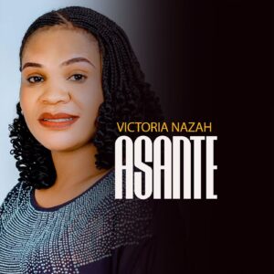 Victoria Nazah – Asante