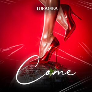 Lukamba – Come