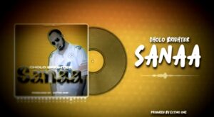 CHOLO BRIGHTER – SANAA FREESTYLE