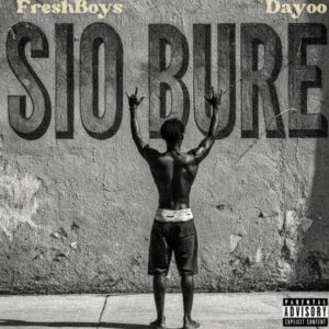 FreshBoys Ft Dayoo – Sio Bure