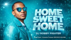 Dj Robby Fighter – Home Sweet Home (Singeli Beat)