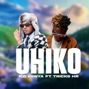 K.O Kenya Ft Tricks HR – Uhiko