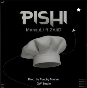 MansuLi Ft ZaiiD – Pishi