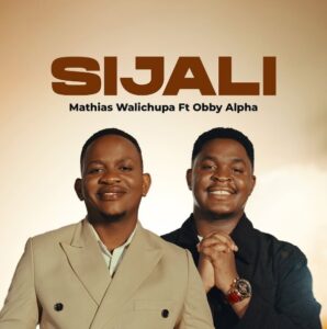 Mathias Walichupa Ft Obby Alpha – Sijali