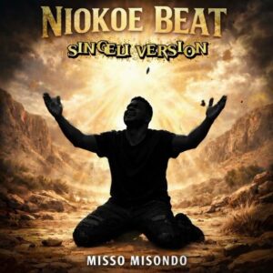 Misso Misondo – Niokoe Beat (Singeli Version)