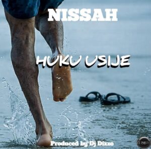 Nissah – Huku Usije