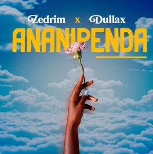 Zedrim X Dullax – Ananipenda