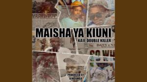 Kaje Double Killer – Maisha Ya Kiuni